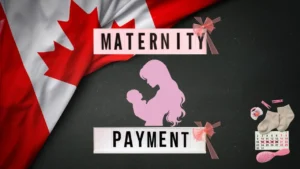 EI Maternity and Parental Benefits in Canada: Eligibility and Payments